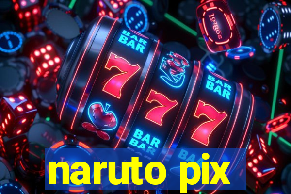 naruto pix